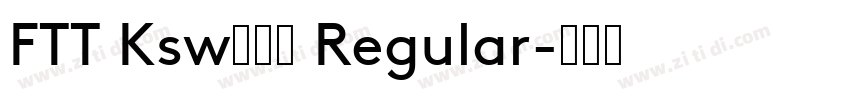 FTT Ksw豪龍爽 Regular字体转换